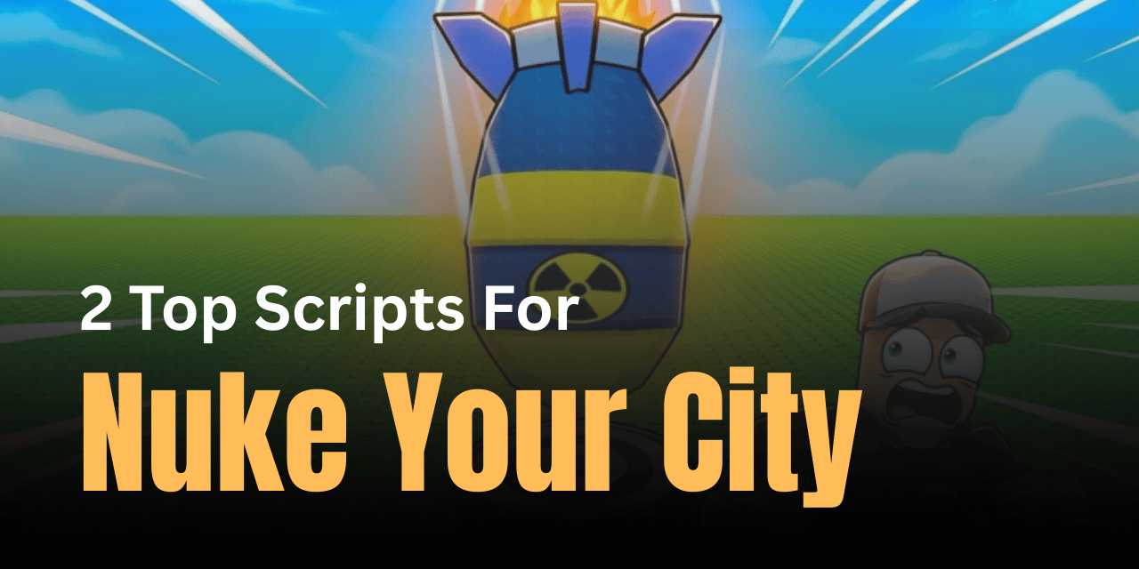2 Top Nuke Your City Scripts