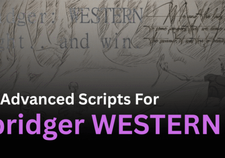 3 Advanced bridger WESTERN Scripts