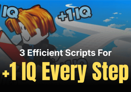 3 Efficient +1 IQ Every Step Scripts