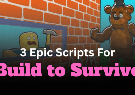 3 Epic Build to Survive Scripts