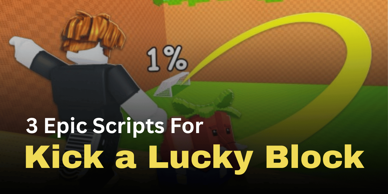 3 Epic Kick a Lucky Block Scripts