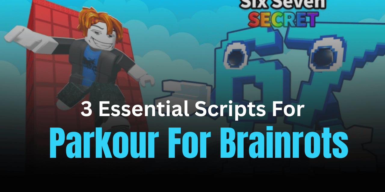 3 Essential Parkour For Brainrots Scripts