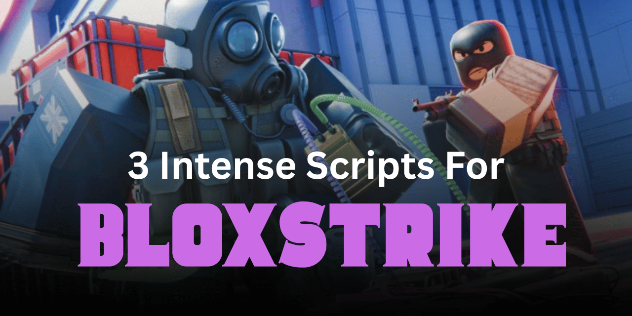3 Intense BloxStrike Scripts