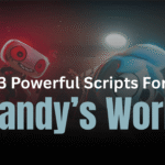 3 Powerful Dandy’s World Scripts