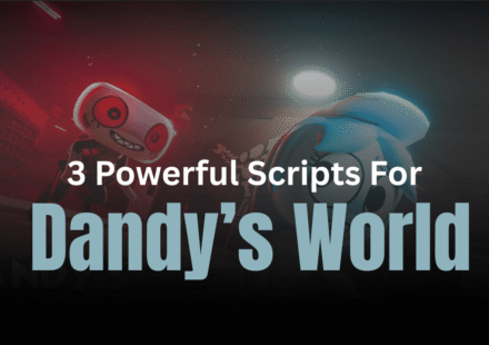 3 Powerful Dandy’s World Scripts