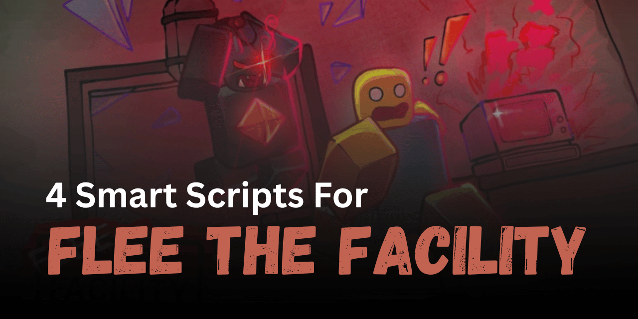 4 Smart Flee the Facility Scripts