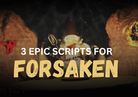 3 Epic Forsaken Scripts