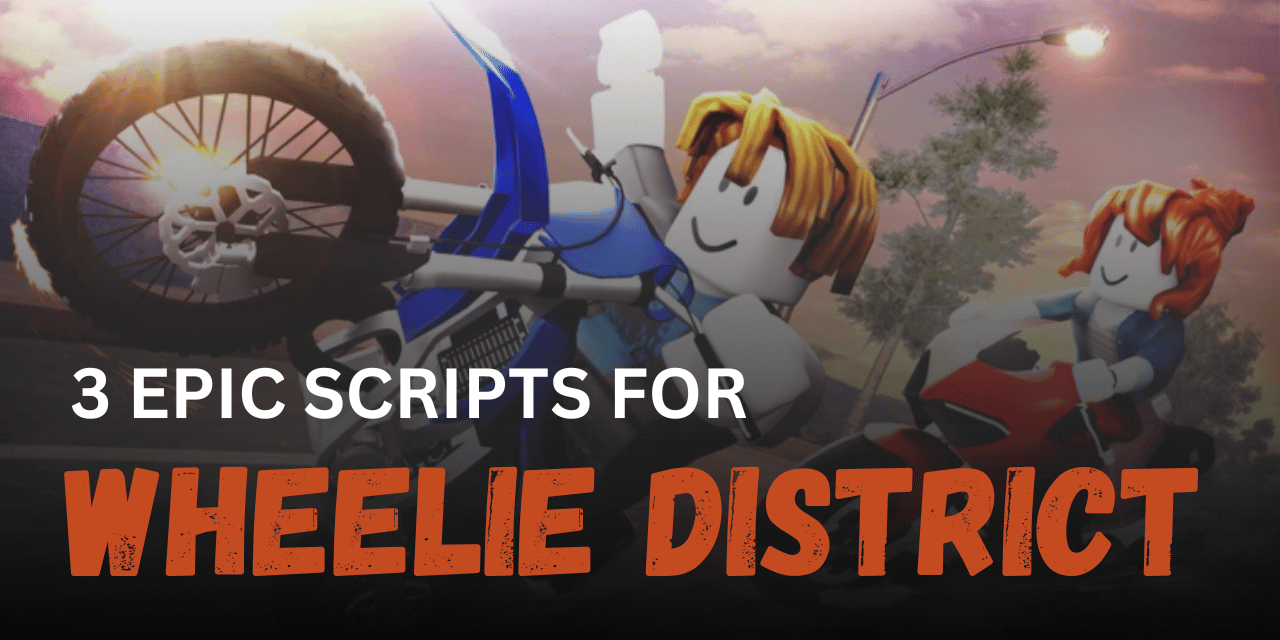 3 Epic Wheelie District Scripts