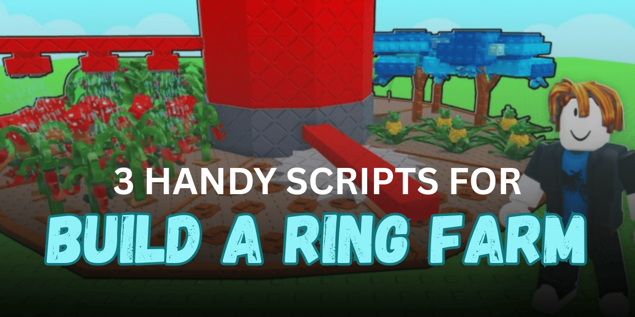 3 Handy Build A Ring Farm Scripts