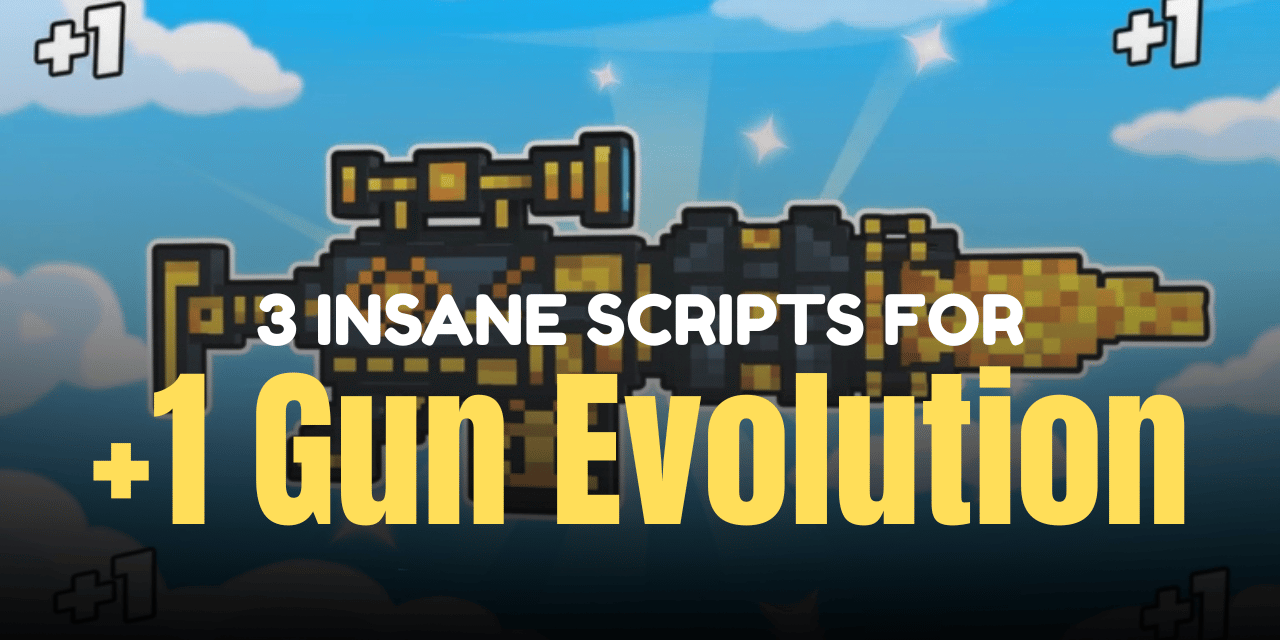 3 Insane +1 Gun Evolution Scripts