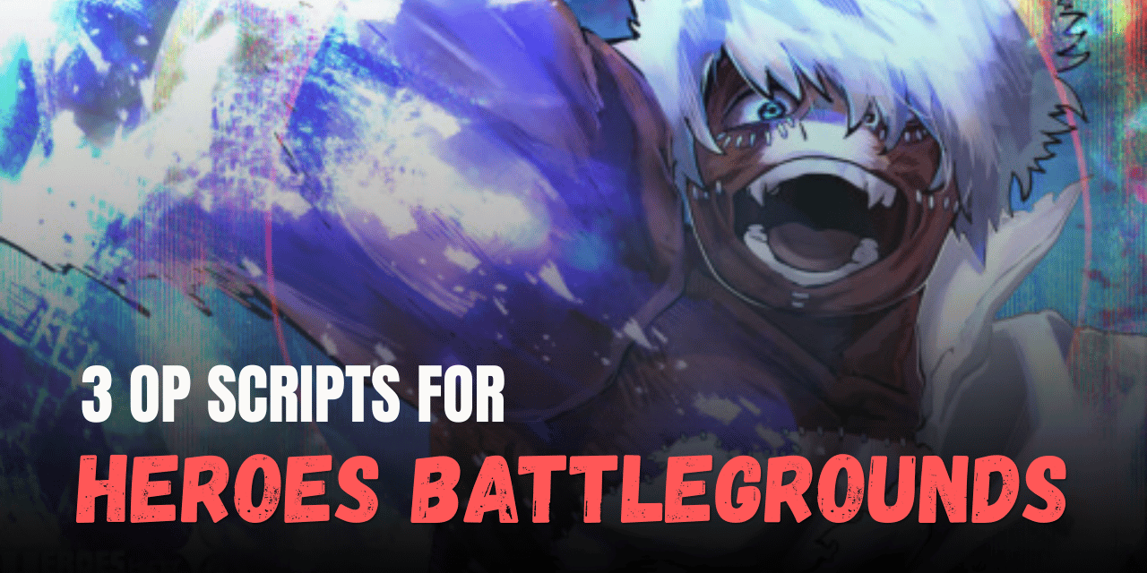3 OP Heroes Battlegrounds Scripts
