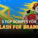 3 Top Be Flash For Brainrots Scripts
