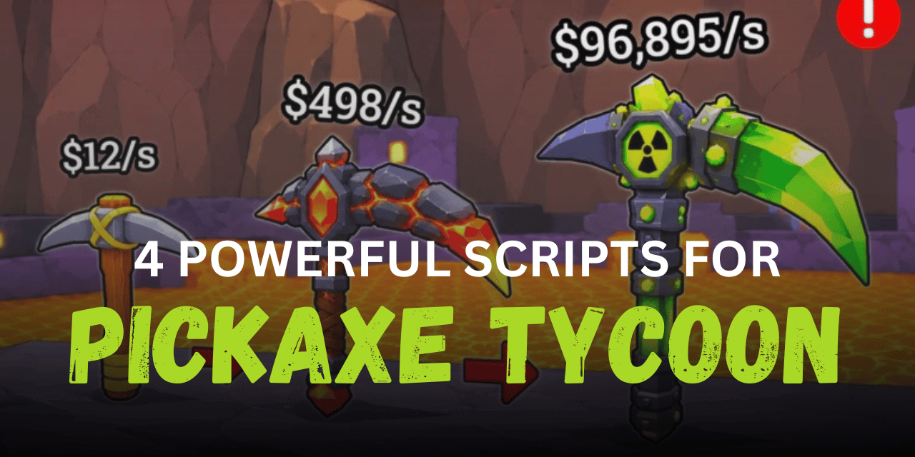 4 Powerful Pickaxe Tycoon Scripts