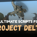 5 Ultimate Project Delta Scripts