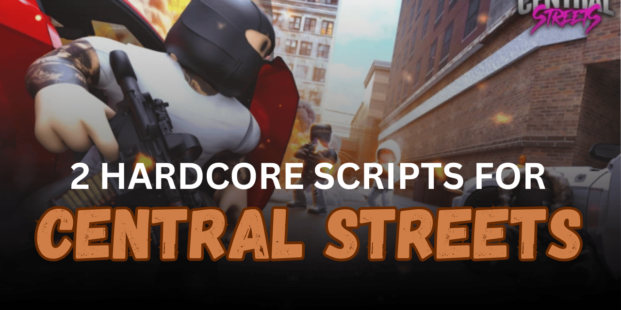 2 Hardcore Central Streets Scripts