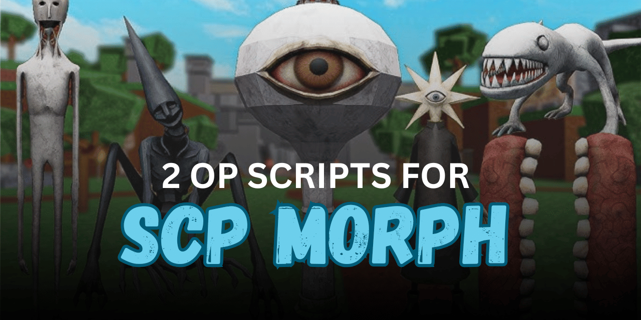 2 Op SCP MORPH Scripts