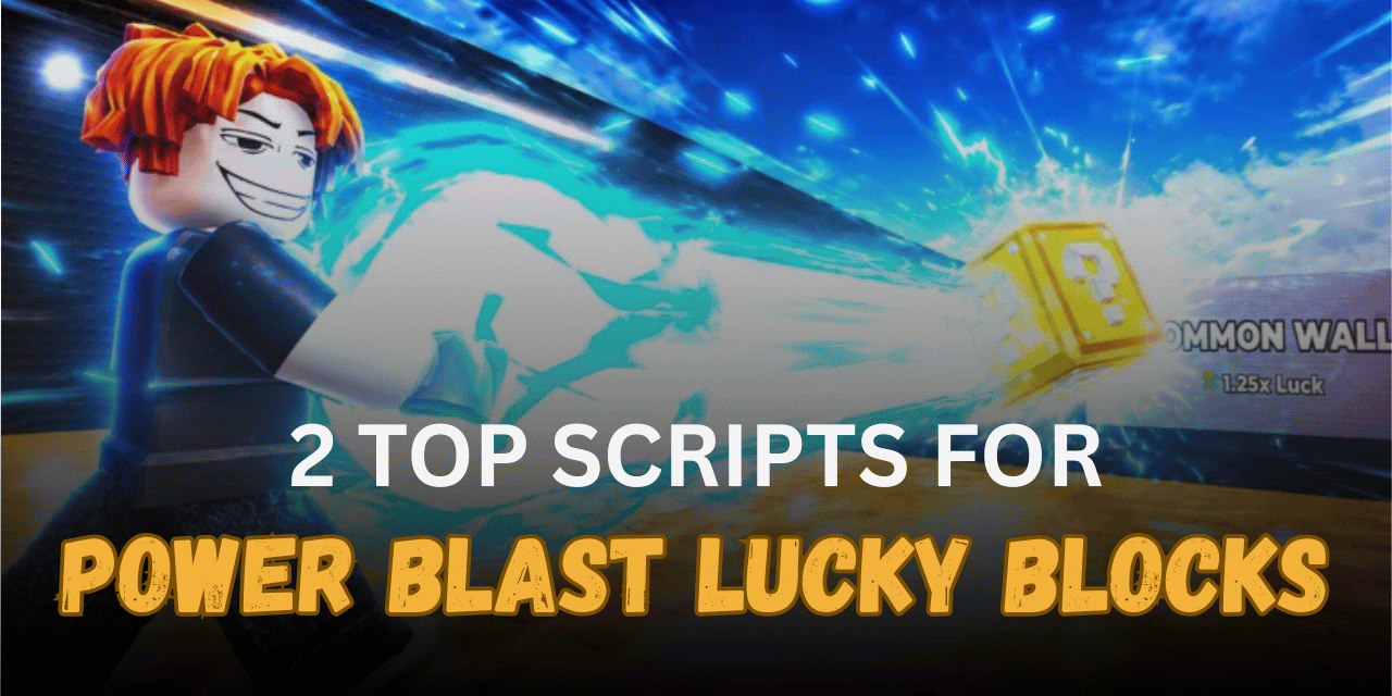 2 Top Power Blast Lucky Blocks Scripts