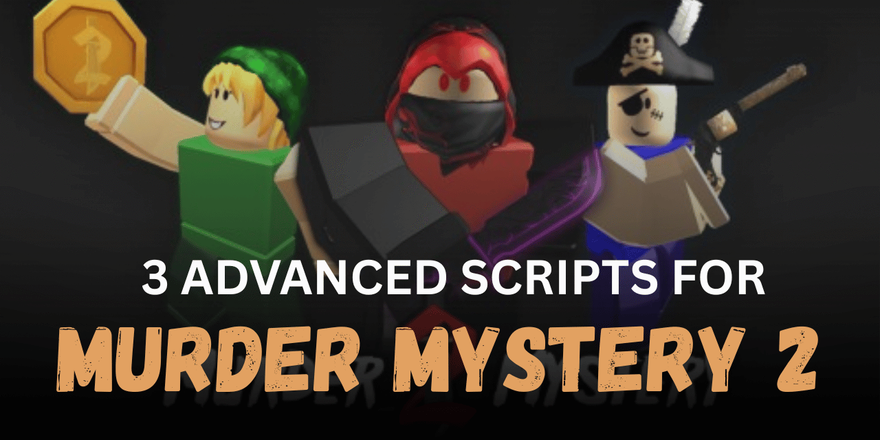 3 Advanced Murder Mystery 2 Scripts