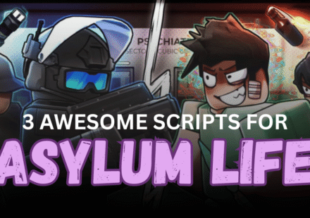 3 Awesome Asylum Life Scripts