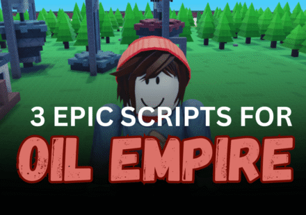 3 Epic Oil Empire Scripts