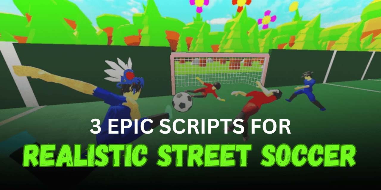 3 Epic Realistic Street Soccer Scripts