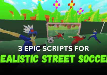 3 Epic Realistic Street Soccer Scripts