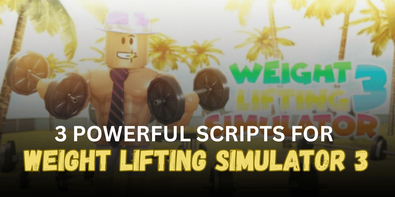 3 Powerful Weight Lifting Simulator 3 Scripts
