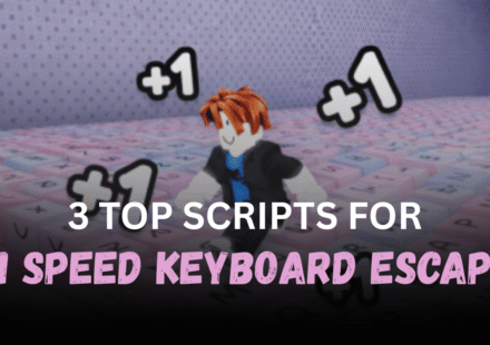 3 Top +1 Speed Keyboard Escape Scripts