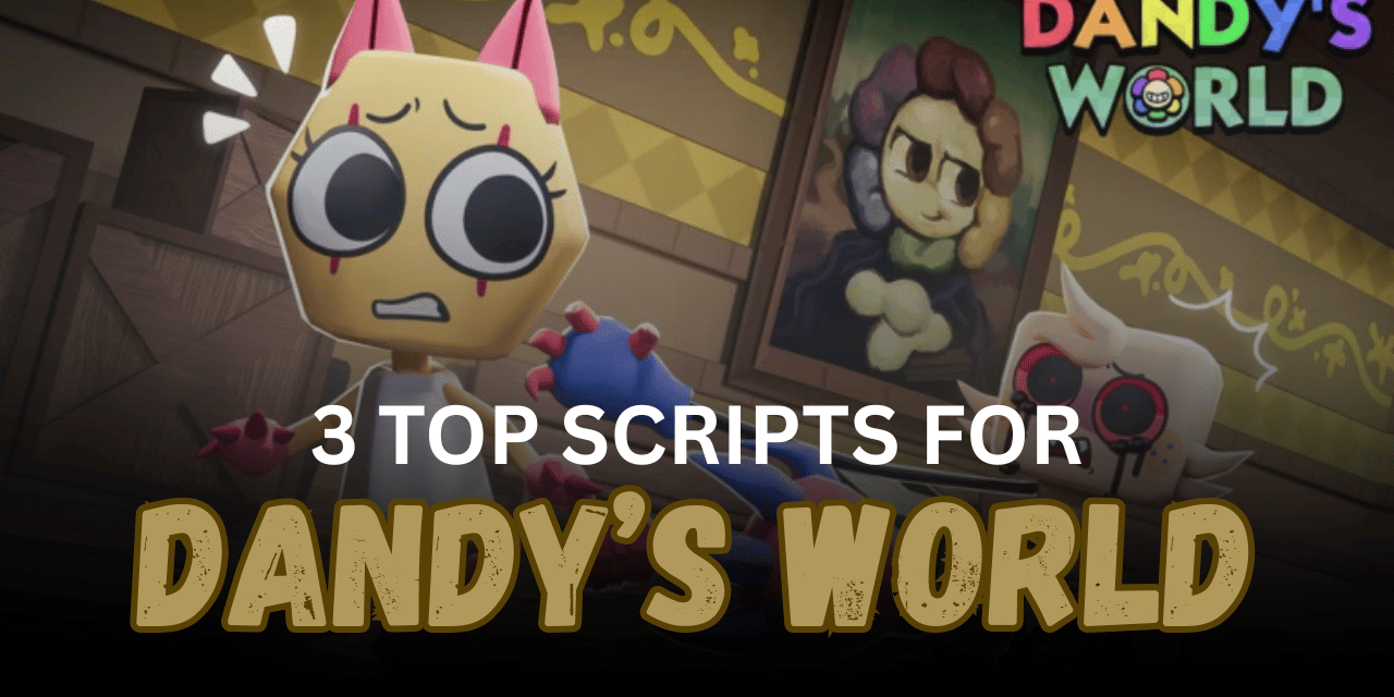 3 Top Dandy’s World Scripts