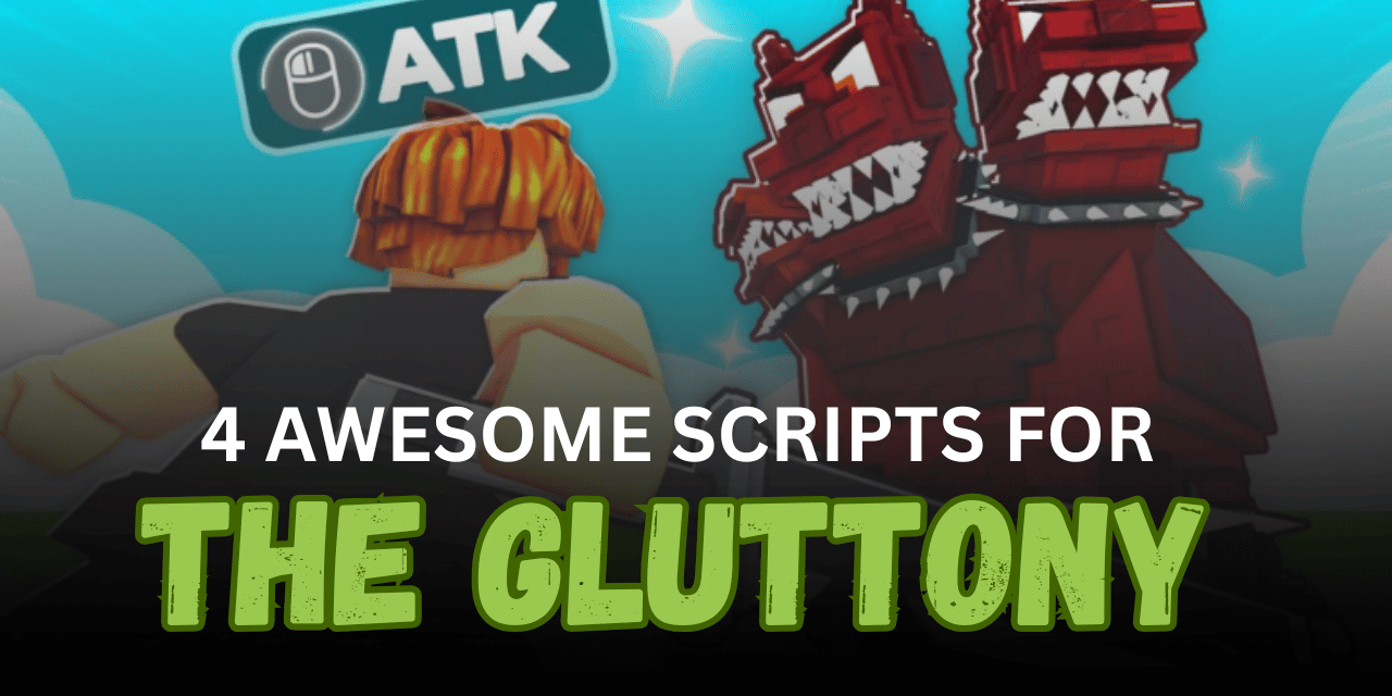 4 Awesome The Gluttony Scripts