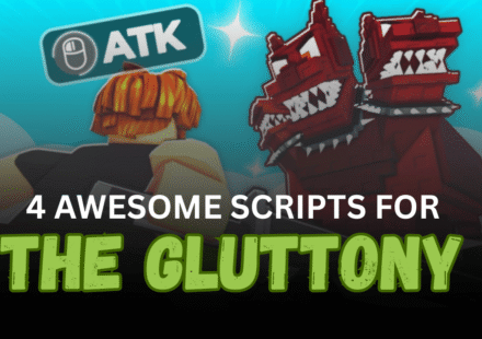4 Awesome The Gluttony Scripts