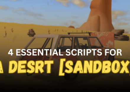 4 Essential A desrt [SANDBOX] Scripts