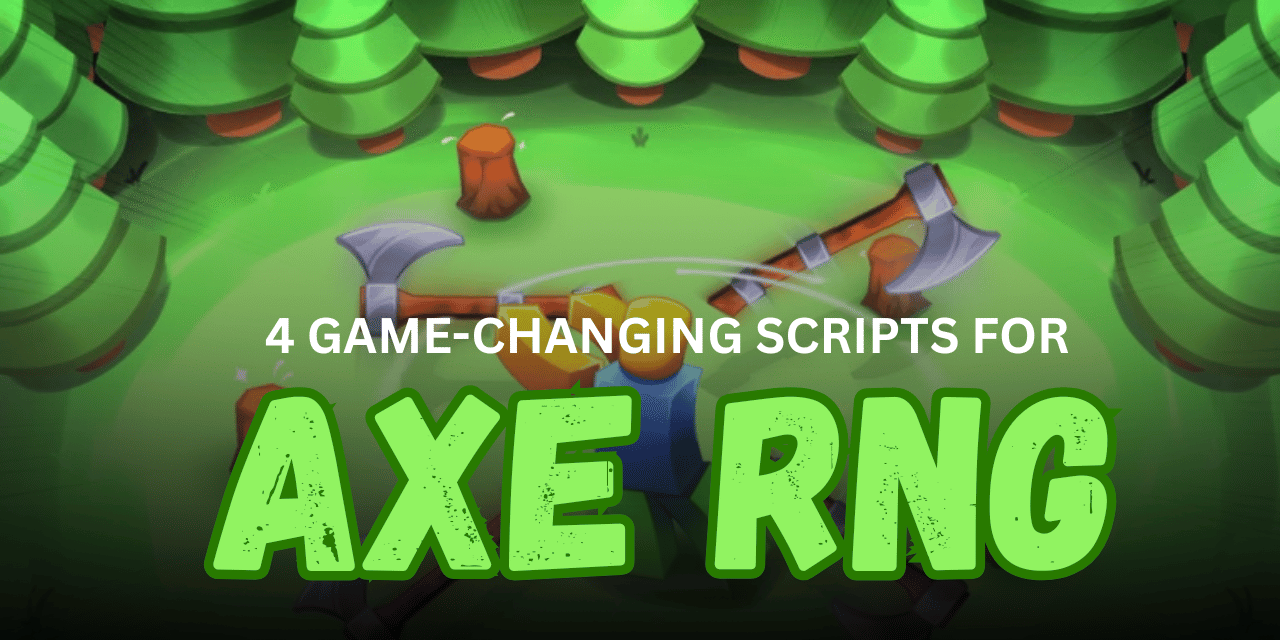 4 Game-Changing Axe RNG Scripts – Auto Farm, Auto Roll & Auto Rebirth