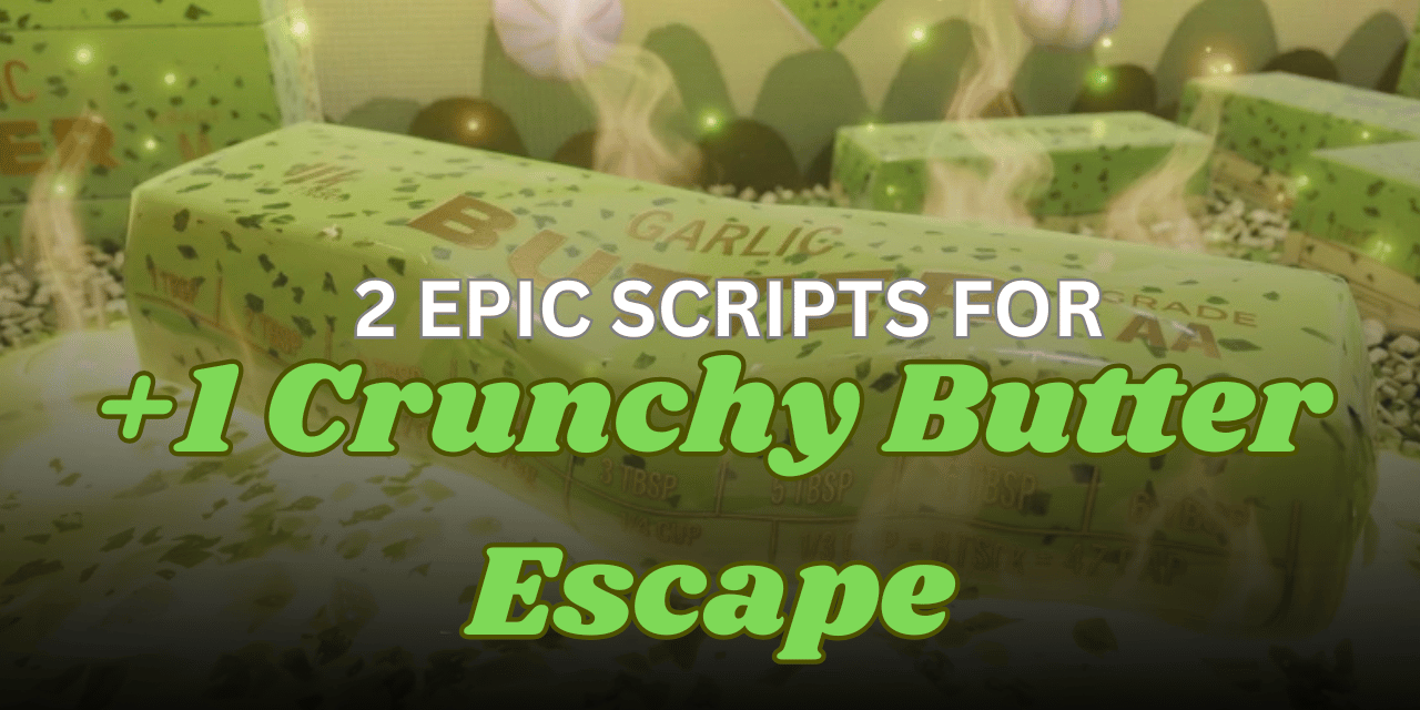 2 Epic +1 Crunchy Butter Escape Scripts - Auto Win, Auto Rebirth & Instant World Unlocks