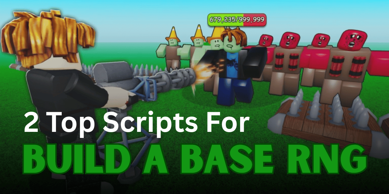 2 Top Build a Base RNG Scripts – Full Automation, Fast Roll & Auto Upgrade