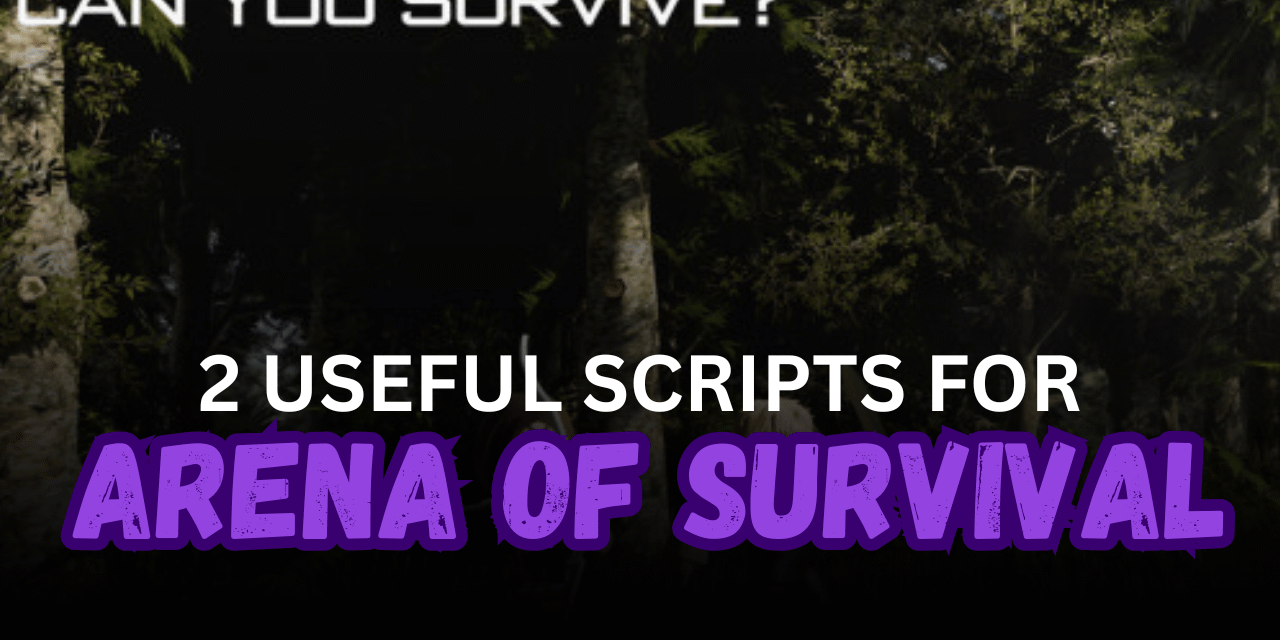 2 Useful Arena of Survival Scripts – Kill Aura, ESP, Force Hit & Infinite Stamina