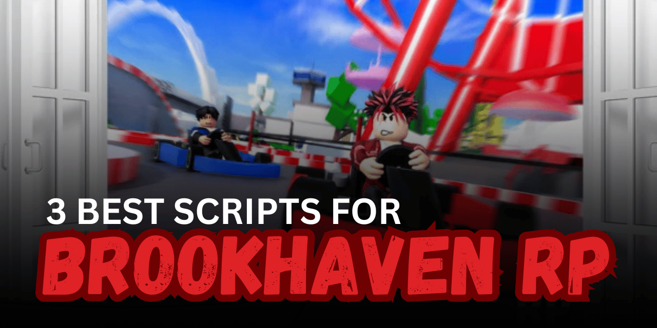 3 Best Brookhaven RP Scripts – Fly, Free Cam, Performance & Utility Features