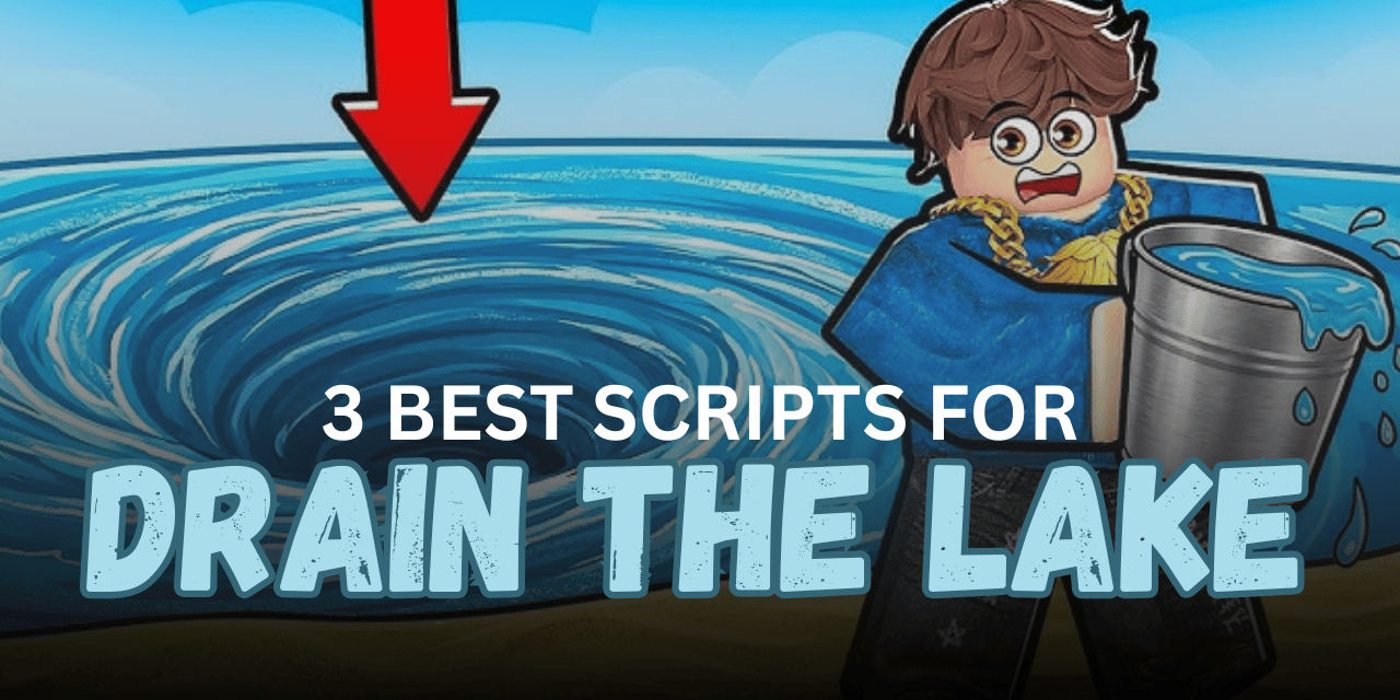 3 Best Drain the Lake Scripts – Auto Scoop, Auto Pour, Auto Chests & More