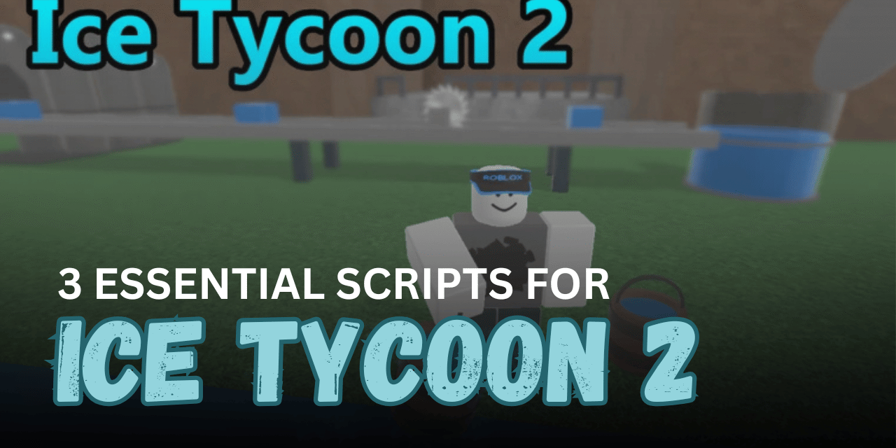 3 Essential Ice Tycoon 2 Scripts – Auto Fill, Auto Buy & Complete Farming