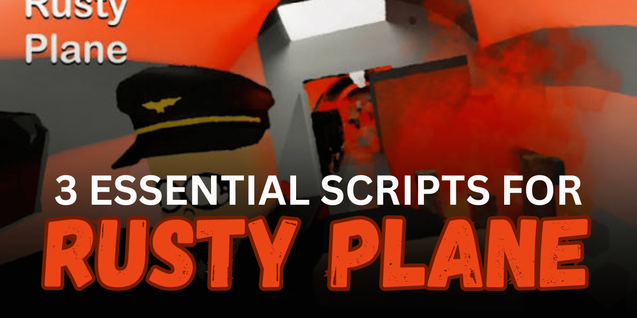 3 Essential Rusty Plane Scripts – Auto Fix, Free Classes & Full Auto Flight