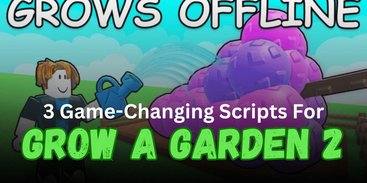 3 Game-Changing Grow a Garden 2 Scripts – Auto Farming, Pet Sniper & Advanced Automation