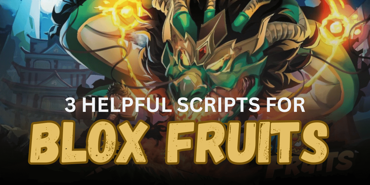 3 Helpful Blox Fruits Scripts – Auto Farm, Sea Events, Mastery and Level Grinding