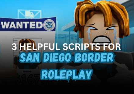 3 Helpful San Diego Border Roleplay Scripts – Auto Farm, ESP, Teleports & Fly