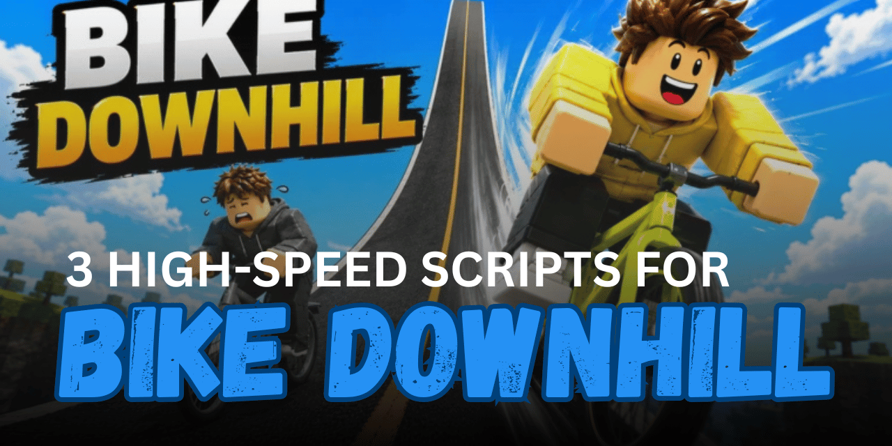 3 High-Speed Bike Downhill Scripts – Coin Farm, Auto Ride & Fast Wins