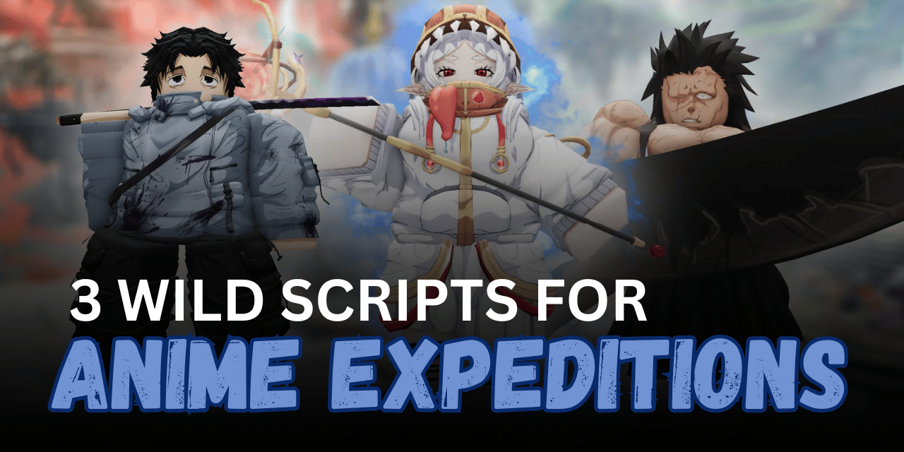 3 Wild Anime Expeditions Scripts – Autoplay, Auto Farm, Macros & Challenges