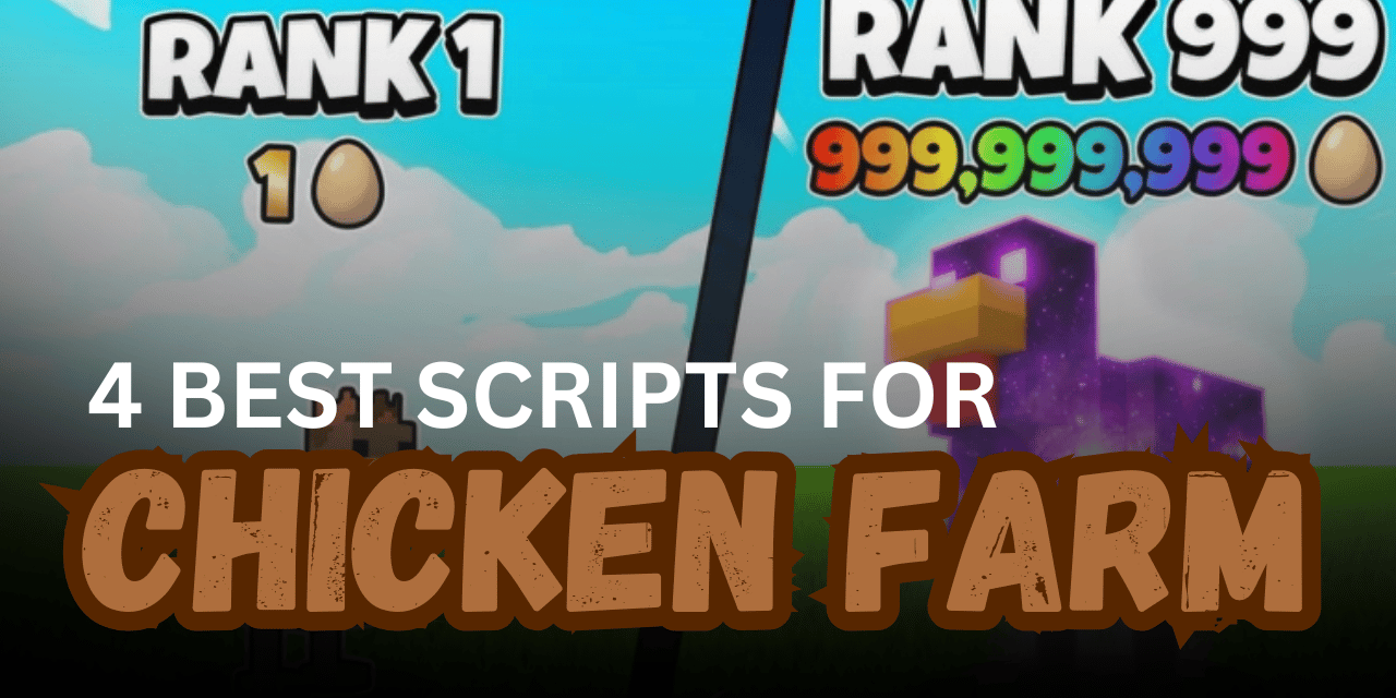 4 Best Chicken Farm Scripts – Auto Collect Eggs, Auto Rebirth, Auto Buy & More