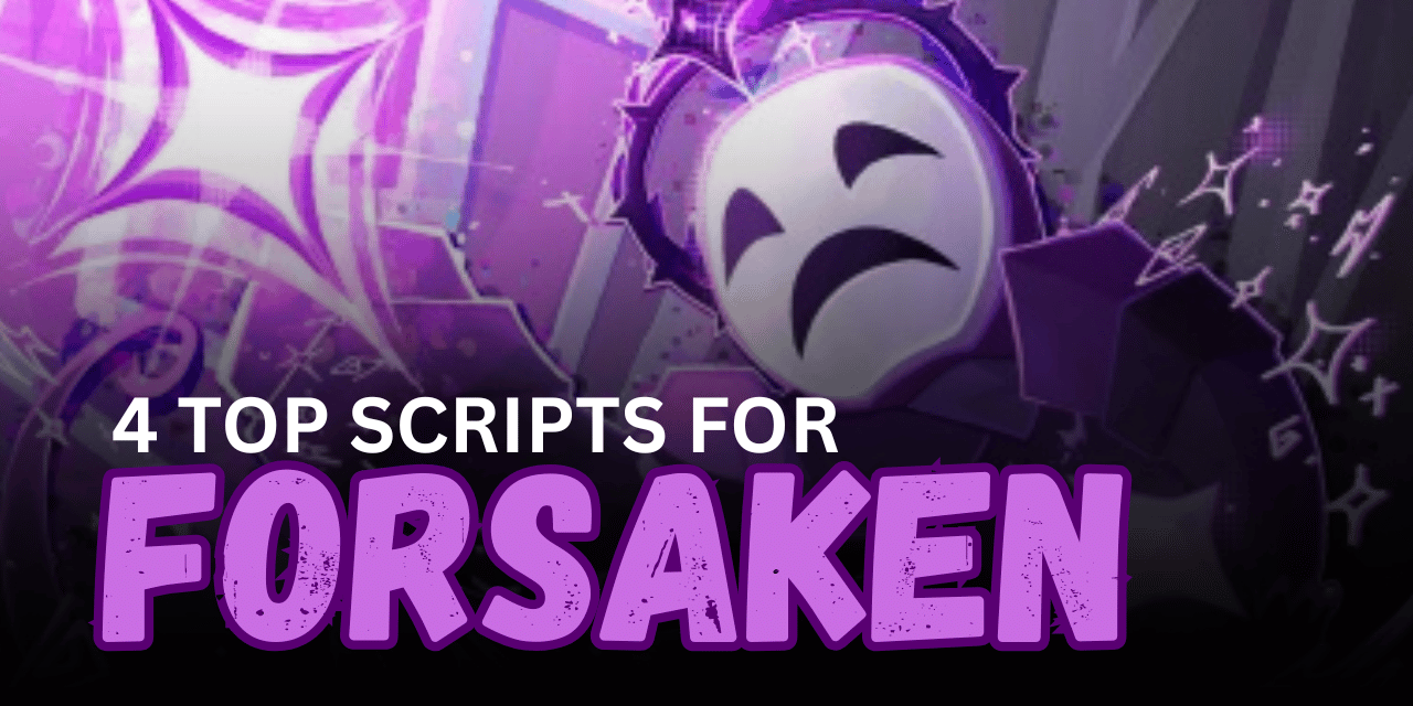 4 Top Forsaken Scripts – Auto Generator, ESP, Infinite Stamina & Invincibility