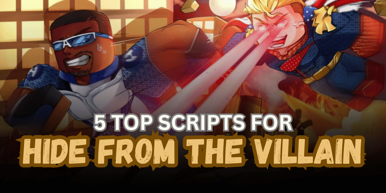 5 Top Hide From the Villain Scripts – ESP, Powers, Teleports & More