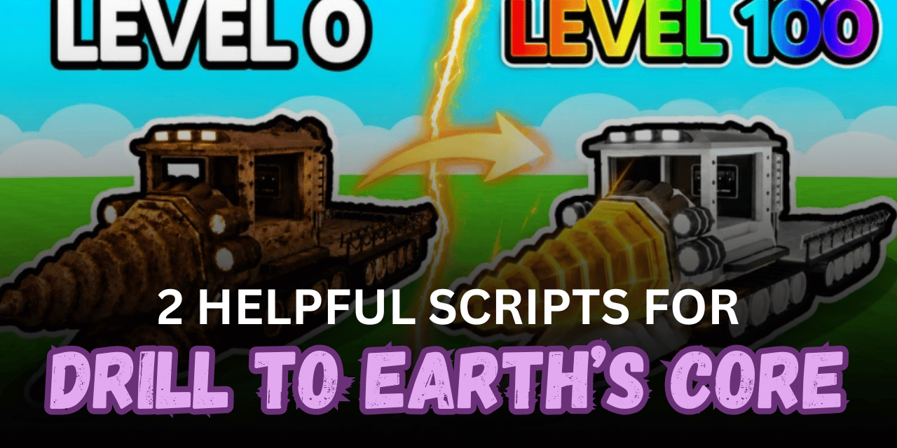 2 Helpful Drill to Earth’s Core Scripts – Ore ESP, Auto Harvest, Teleports & Fly