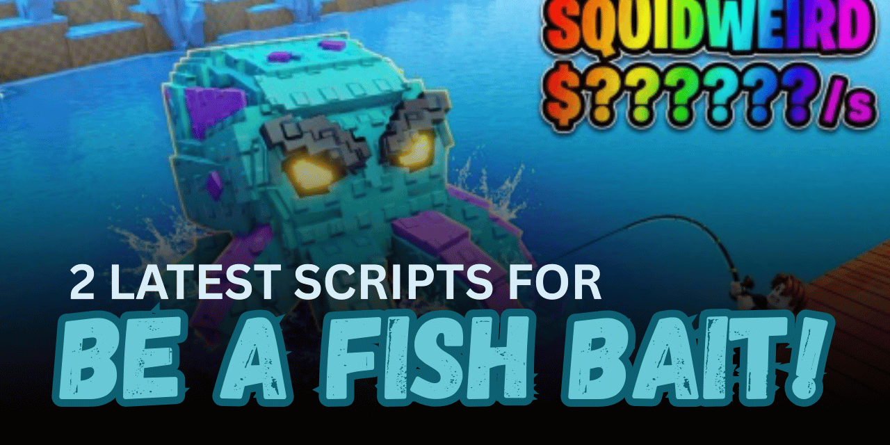 2 Latest BE A FISH BAIT! Scripts – Auto Fish, Fast Train & Fishing Automation